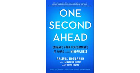 One Second Ahead: Enhance Your Performance At Work With Mindfulness