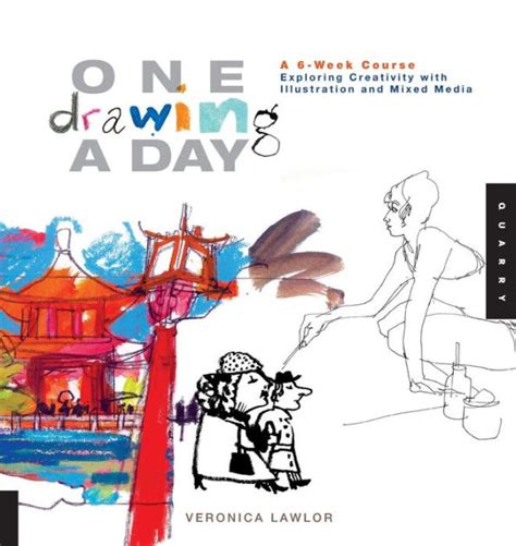 Full Download One Drawing A Day 6 Week Course Exploring Creativity With Illustration And Mixed Media Ebook Veronica Lawlor 