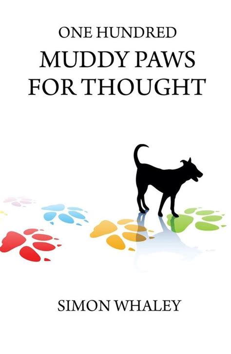 Full Download One Hundred Muddy Paws For Thought 