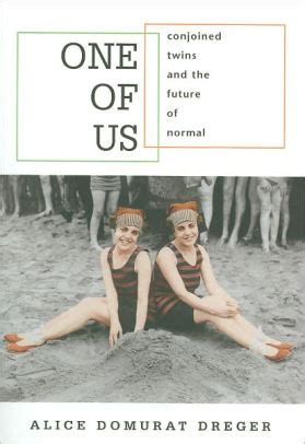 Full Download One Of Us Conjoined Twins And The Future Of Normal 
