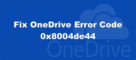 onedrive login error code 0x8004de44 | Kesalahan OneDrive 0x8004de44 Solusi Cepat Microsoft