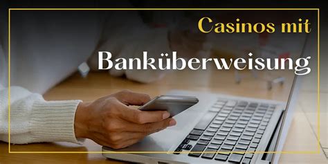 online casino bankuberweisung xnxj switzerland