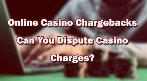 online casino chargebacks!