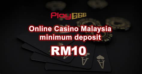 online casino malaysia minimum deposit rm10 Array