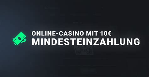 online casino mit 10 euro mindesteinzahlung rybw