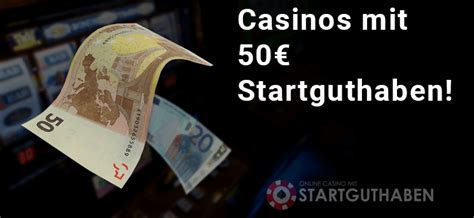 online casino mit 50 euro startguthaben ohne einzahlung Beste Online Casino Bonus 2023