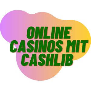 online casino mit cashlib Top 10 Deutsche Online Casino
