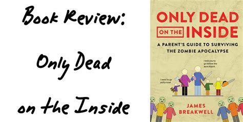 only dead on the inside a parent s guide to survi