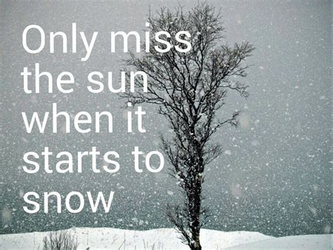 Only Miss The Sun When It Starts To Snow Lyrics