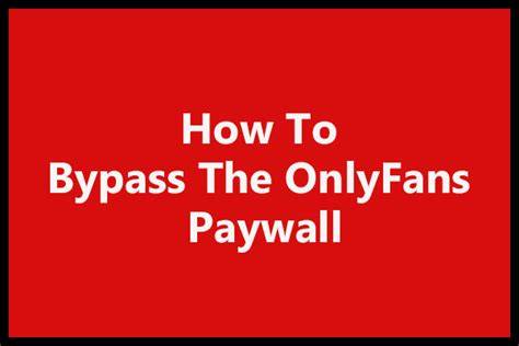 onlyfans bypass paywall