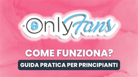 Onlyfans Come Funziona