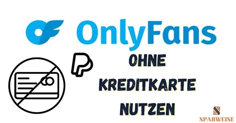 onlyfans ohne kreditkarte 2022