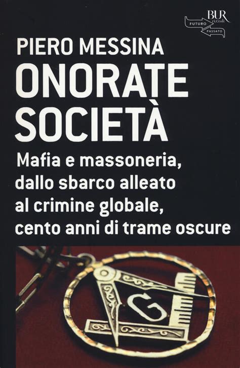 Download Onorate Societ Mafia E Massoneria Dallo Sbarco Alleato Al Crimine Globale Cento Anni Di Trame Oscure 