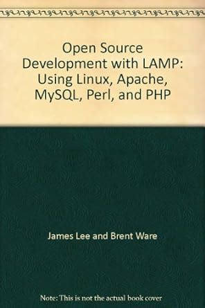Read Open Source Development With Lamp Using Linux Apache Mysql Perl And Php 