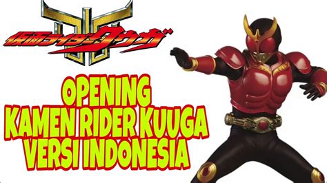 opening kamen rider kuuga versi indonesia