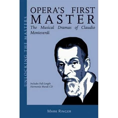 opera s first master the musical dramas of claudi