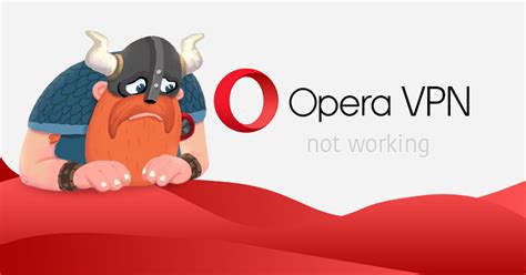 opera vpn does not work