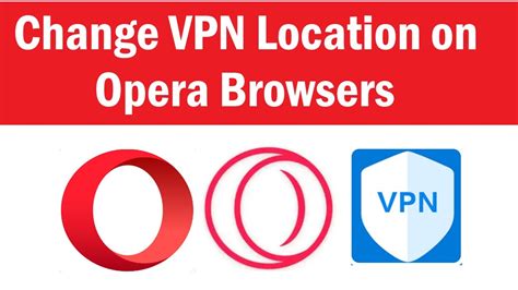 opera vpn how to change country