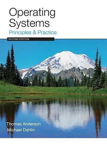 Read Online Operating Systems Principles And Practice Second Edition 