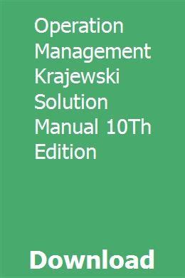 Operation Management Krajewski Solution 10th Edition