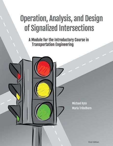 Read Operation Analysis And Design Of Signalized Intersections A Module For The Introductory Course In Transportation Engineering 
