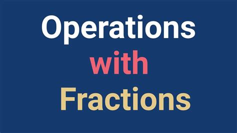 Operations With Fractions Full Course Youtube Basic Operations With Fractions - Basic Operations With Fractions