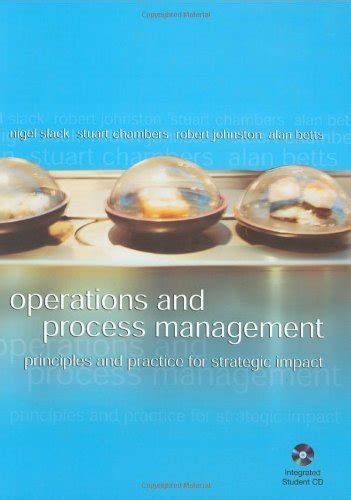 Read Online Operations And Process Management Principles And Practice For Strategic Impact 