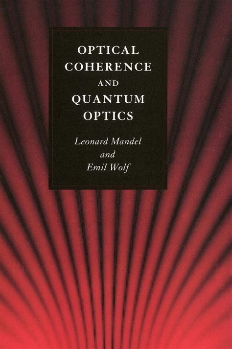 optical coherence and quantum optics 1 leonard mandel