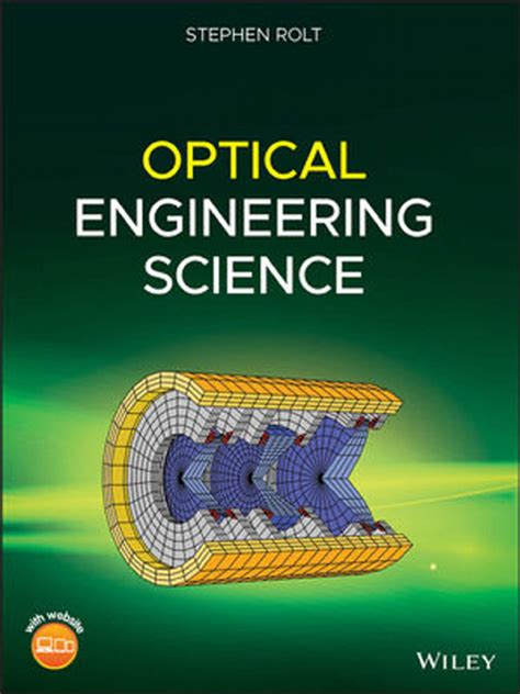 Optical Engineering And The Science Of Light
