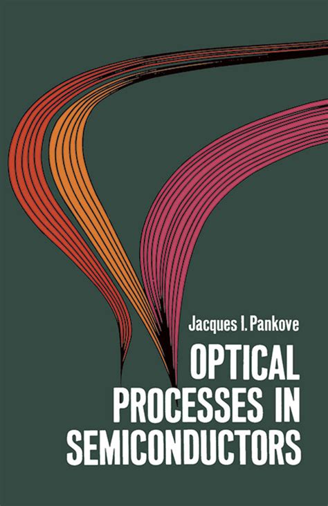 Optical Processes In Semiconductors Jacques I Pankove