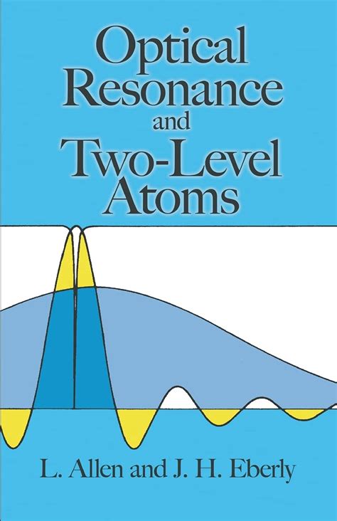 Optical Resonance And Two Level Atoms Dover Books On Physics