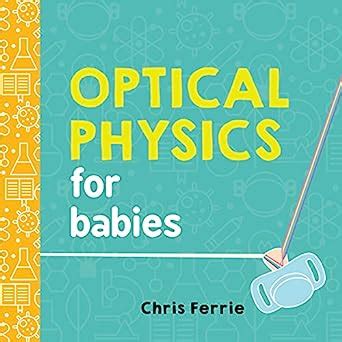 Download Optical Physics For Babies Baby University 