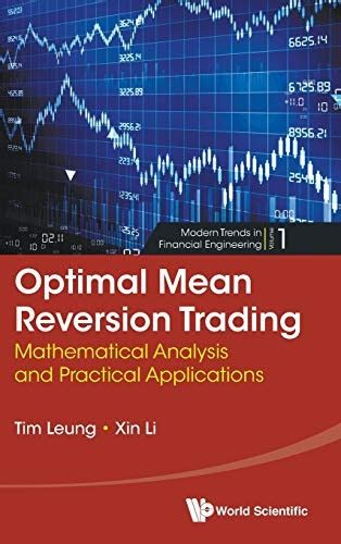 Read Online Optimal Mean Reversion Trading Mathematical Analysis And Practical Applications Modern Trends In Financial Engineering 