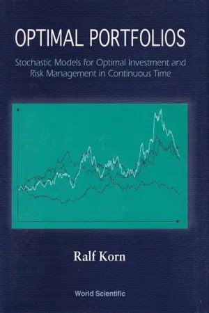 Download Optimal Portfolios Stochastic Models For Optimal Investment And Risk Management In Continuous Time 