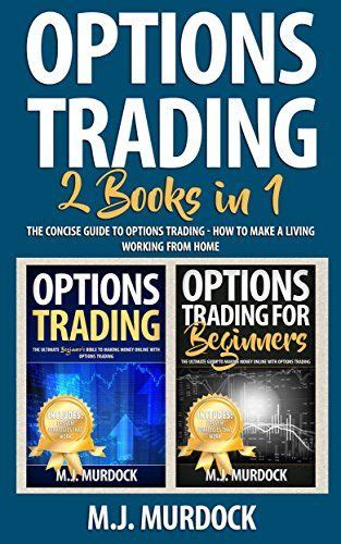 Download Options Trading 2 Books In 1 The Concise Guide To Options Trading How To Make A Living Working From Home 
