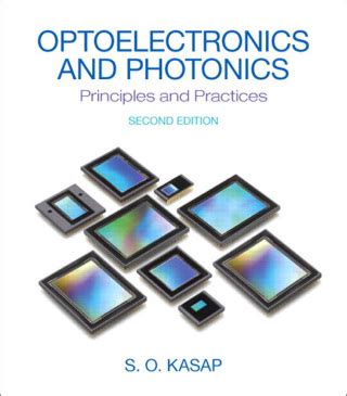 Optoelectronics Photonics Principles Practices 2nd Edition By Safa O Kasap 2012 10 25