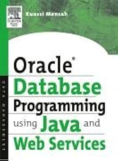 Oracle Database Programming Using Java And Web Services