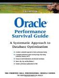Oracle Performance Survival Guide A Systematic Approach To Database Optimization