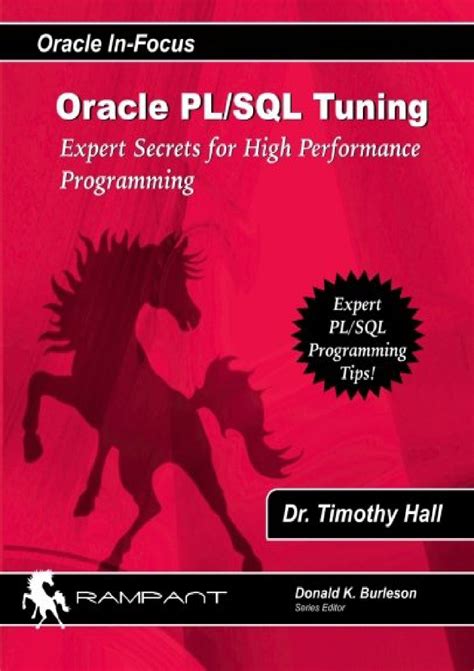 Oracle Plsql Tuning Expert Secrets For High Performance Programming Oracle In Focus Series Volume 8