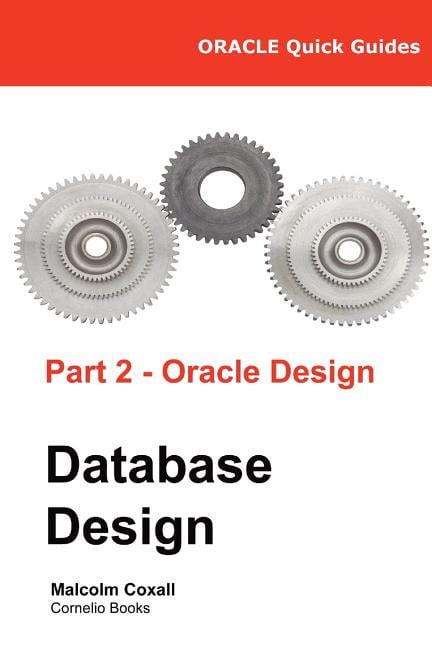 Oracle Quick Guides Part 2 Oracle Database Design Volume 