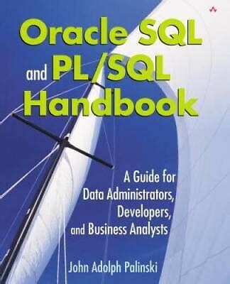 Oracle Sql And Plsql Handbook A For Data Administrators Developers And Business Analysts
