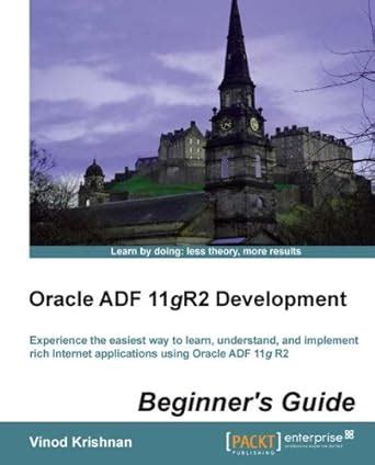 Read Online Oracle Adf 11Gr2 Development Beginners Guide 