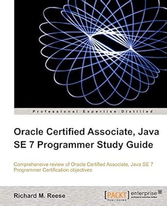 Full Download Oracle Certified Associate Java Se 7 Programmer Study Guide 
