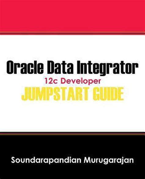Read Online Oracle Data Integrator 12C Developer Jump Start Guide 