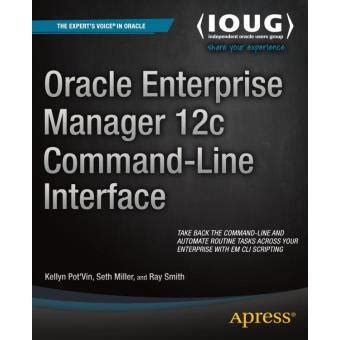 Read Oracle Enterprise Manager 12C Command Line Interface By Kellyn Potvin 2014 10 29 