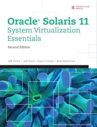 Full Download Oracle Solaris 11 System Virtualization Essentials 