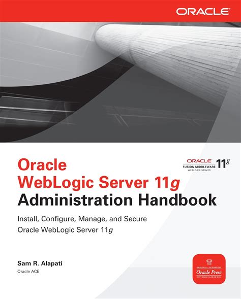 Full Download Oracle Weblogic Server 11G Administration Handbook Oracle Press 