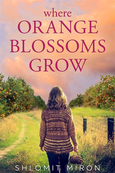 Read Orange Blossom A Flowering Novel 