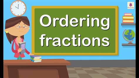 Ordering Fractions Mathematics Grade 4 Periwinkle Youtube Ordering Fractions 4th Grade - Ordering Fractions 4th Grade
