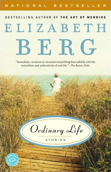 Read Ordinary Life Stories By Elizabeth Berg Senatornoland 